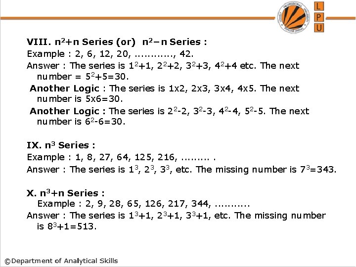 VIII. n 2+n Series (or) n 2−n Series : Example : 2, 6, 12,