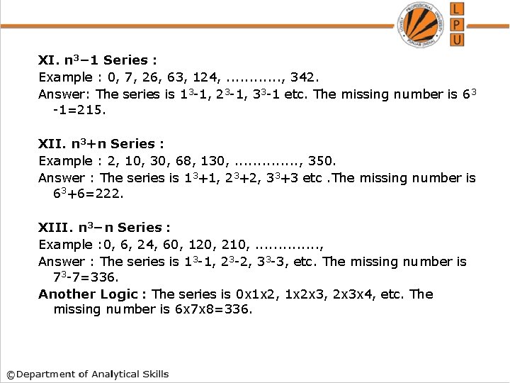 XI. n 3− 1 Series : Example : 0, 7, 26, 63, 124, .