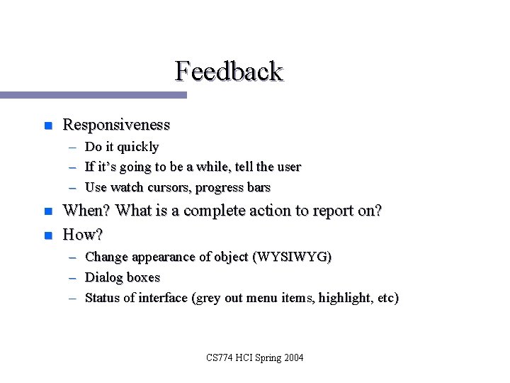 Feedback n Responsiveness – Do it quickly – If it’s going to be a