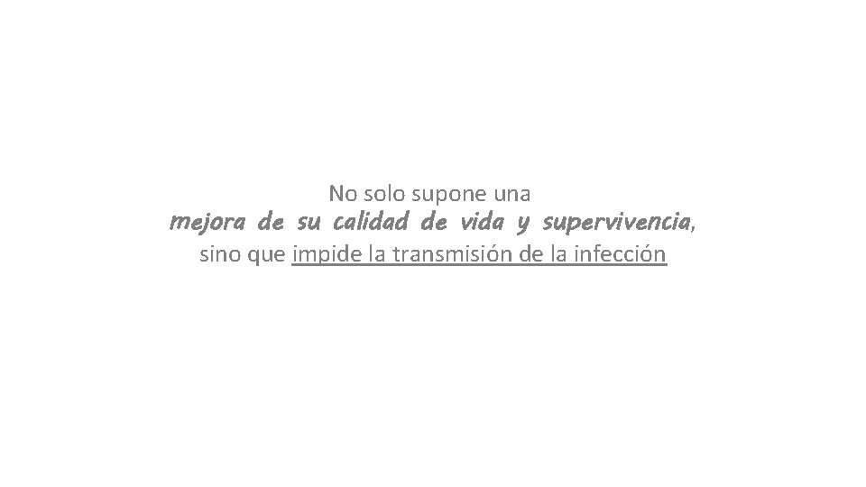 No solo supone una mejora de su calidad de vida y supervivencia, sino que