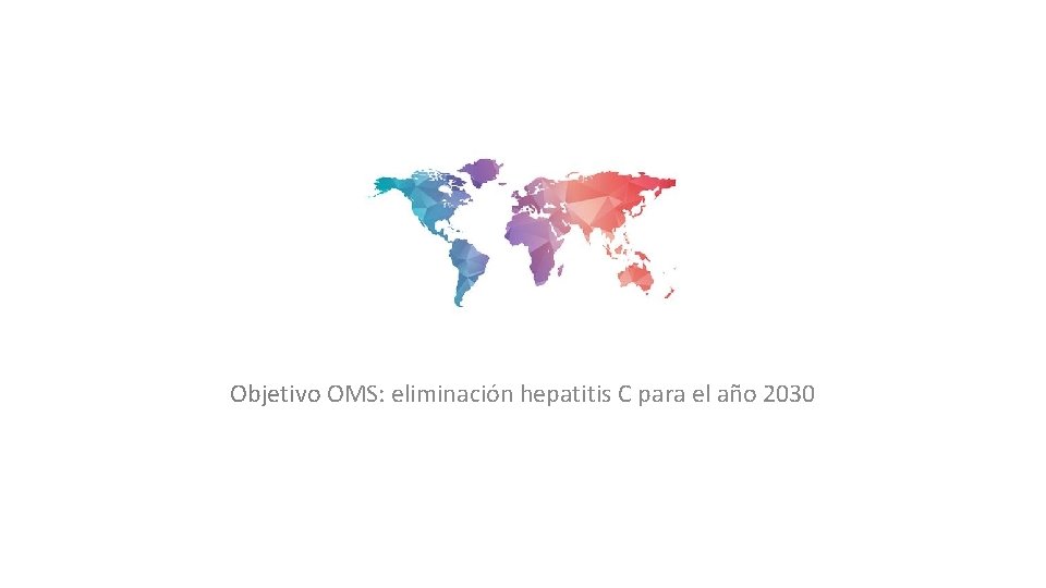 Objetivo OMS: eliminación hepatitis C para el año 2030 