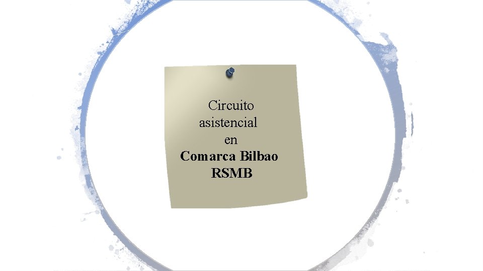 Circuito asistencial en Comarca Bilbao RSMB 