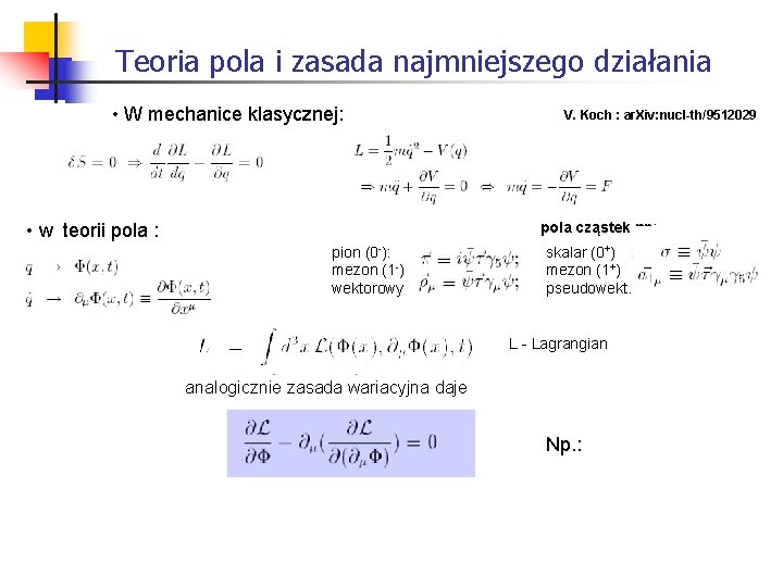 Teoria pola i zasada najmniejszego działania • W mechanice klasycznej: • w teorii pola