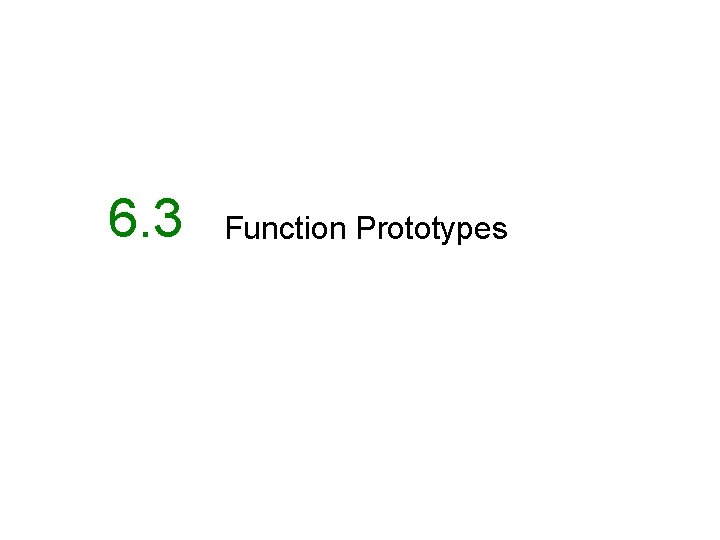 6. 3 Function Prototypes 
