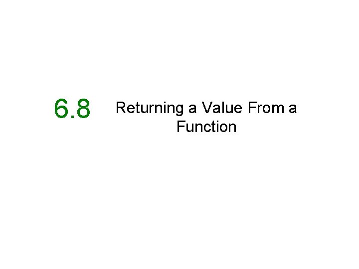 6. 8 Returning a Value From a Function 