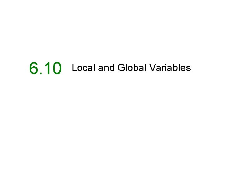 6. 10 Local and Global Variables 