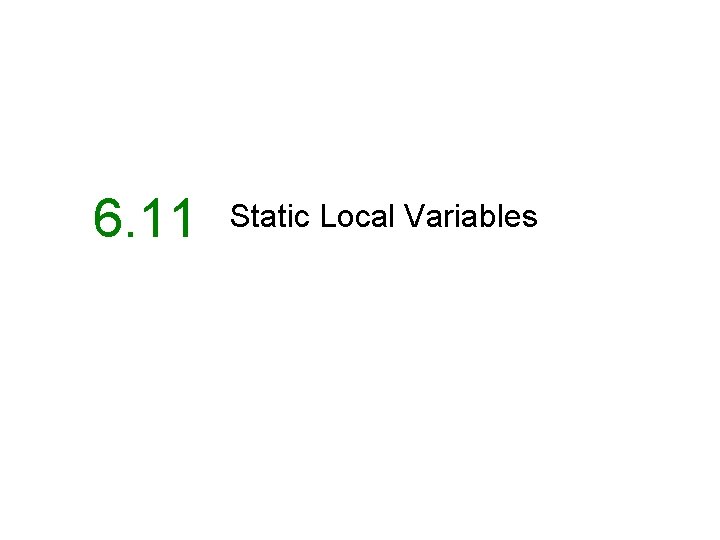 6. 11 Static Local Variables 