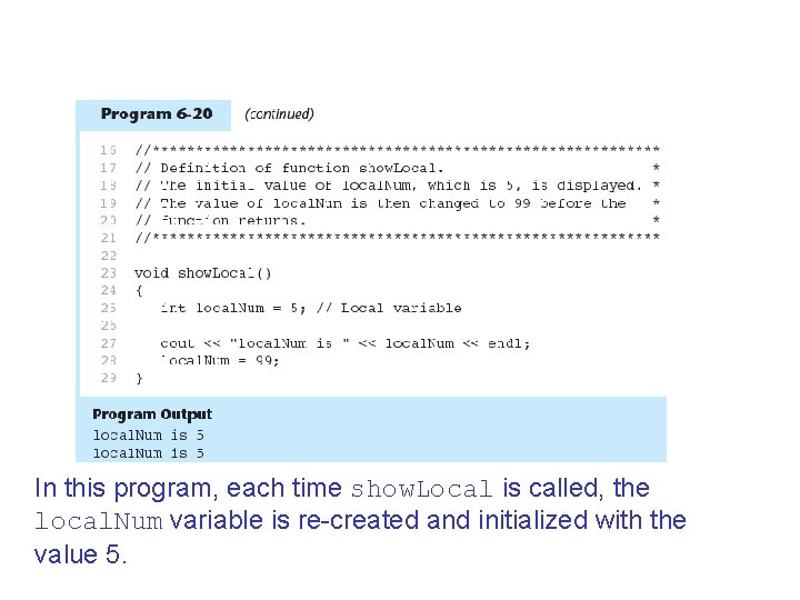 In this program, each time show. Local is called, the local. Num variable is