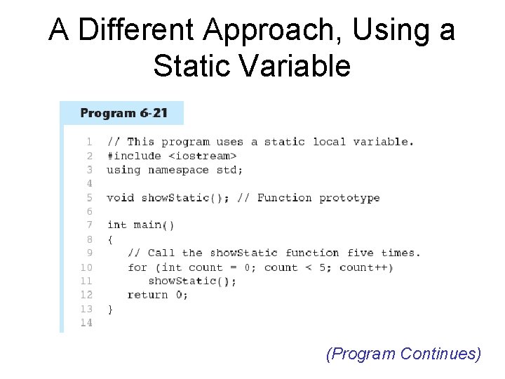 A Different Approach, Using a Static Variable (Program Continues) 