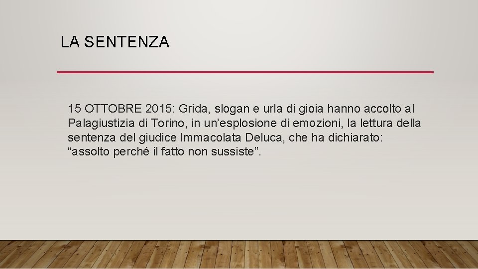 LA SENTENZA 15 OTTOBRE 2015: Grida, slogan e urla di gioia hanno accolto al LA SENTENZA 15 OTTOBRE 2015: Grida, slogan e urla di gioia hanno accolto al
