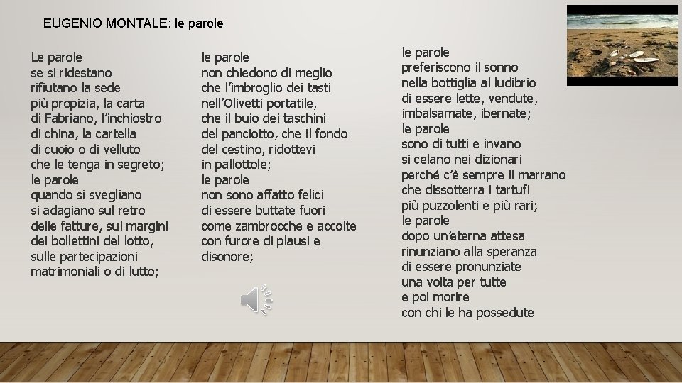 EUGENIO MONTALE: le parole Le parole se si ridestano rifiutano la sede più propizia, EUGENIO MONTALE: le parole Le parole se si ridestano rifiutano la sede più propizia,