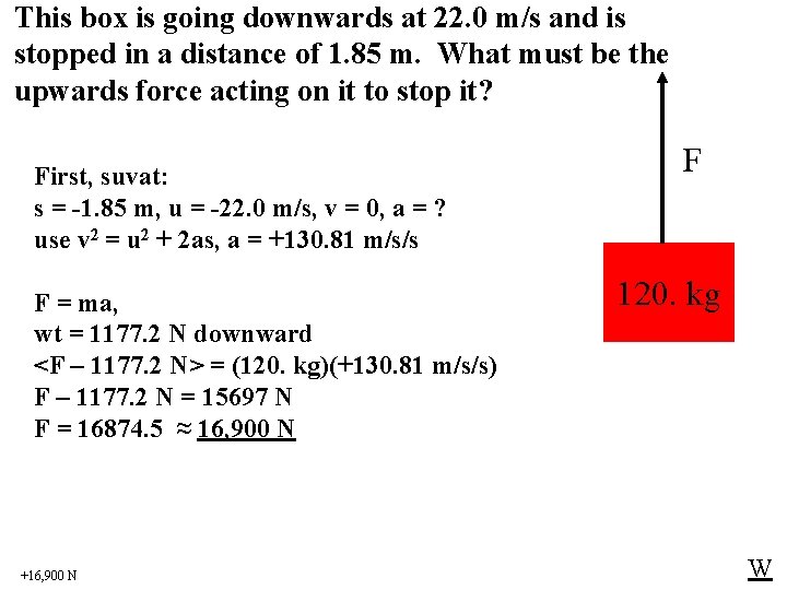 This box is going downwards at 22. 0 m/s and is stopped in a