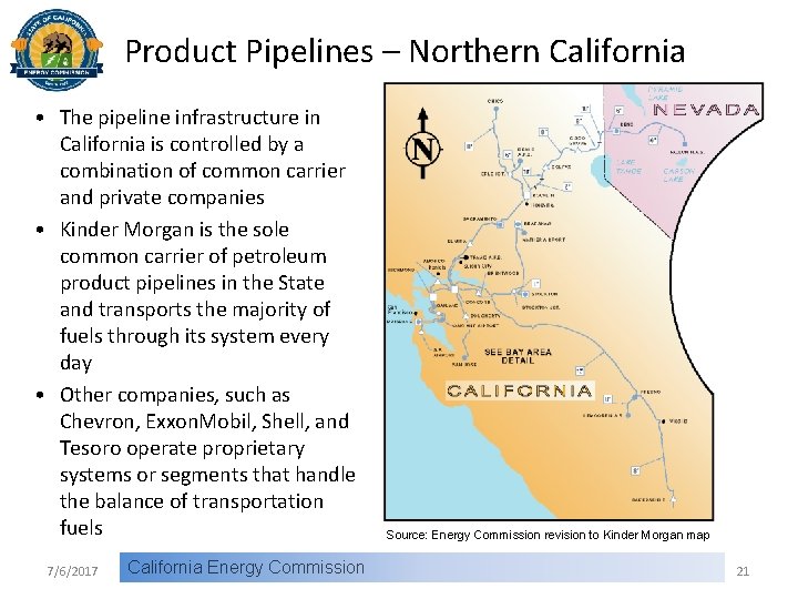 Product Pipelines – Northern California • The pipeline infrastructure in California is controlled by