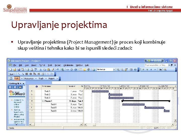 I Uvod u informacione sisteme Prof. dr Angelina Njeguš Upravljanje projektima § Upravljanje projektima