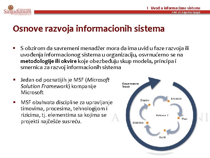 I Uvod u informacione sisteme Prof. dr Angelina Njeguš Osnove razvoja informacionih sistema §