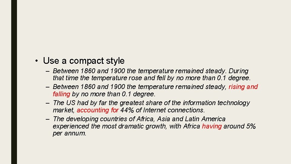 • Use a compact style – Between 1860 and 1900 the temperature remained • Use a compact style – Between 1860 and 1900 the temperature remained