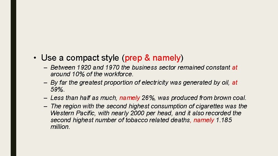• Use a compact style (prep & namely) – Between 1920 and 1970 • Use a compact style (prep & namely) – Between 1920 and 1970