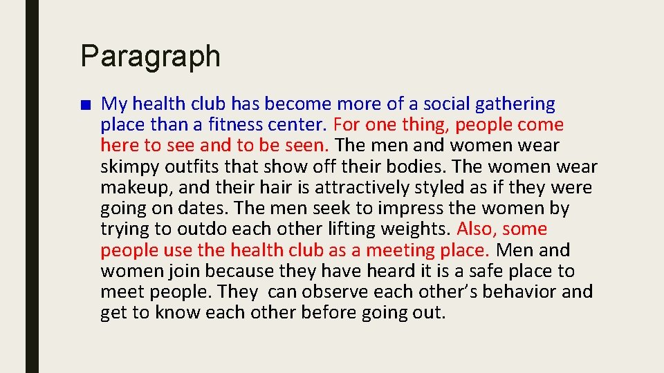 Paragraph ■ My health club has become more of a social gathering place than Paragraph ■ My health club has become more of a social gathering place than