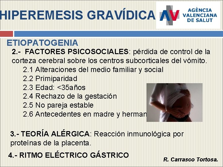 HIPEREMESIS GRAVÍDICA ETIOPATOGENIA 2. - FACTORES PSICOSOCIALES: pérdida de control de la corteza cerebral