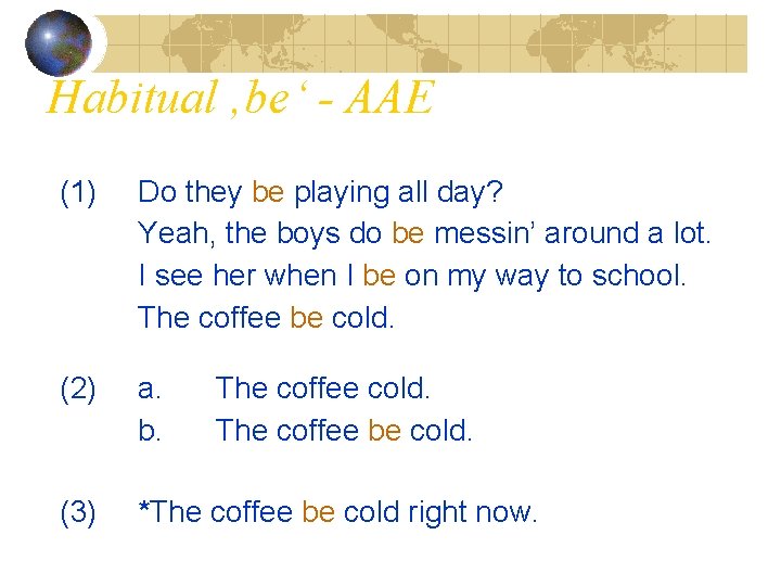 Habitual ‚be‘ - AAE (1) Do they be playing all day? Yeah, the boys