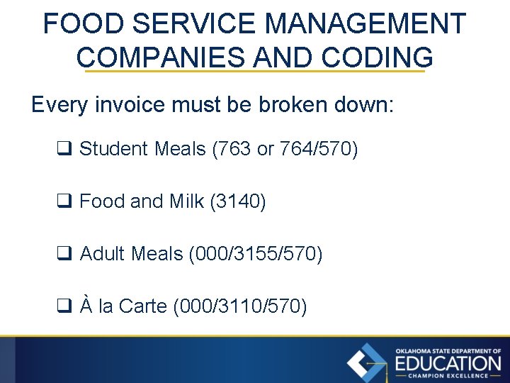 FOOD SERVICE MANAGEMENT COMPANIES AND CODING Every invoice must be broken down: q Student