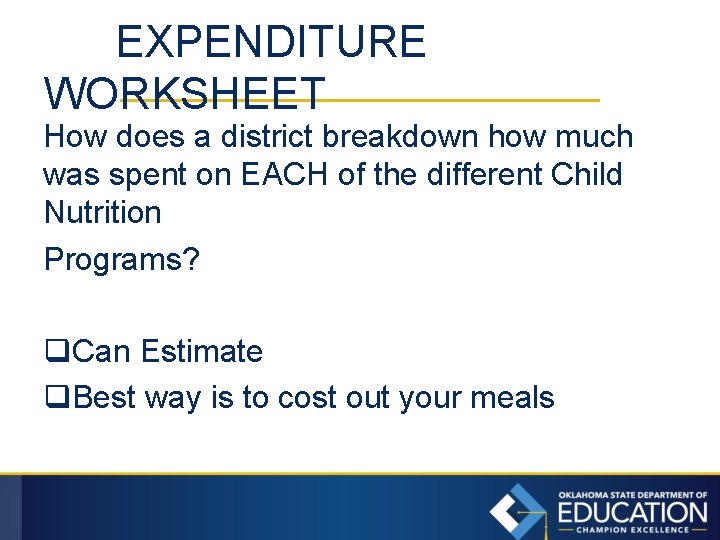 EXPENDITURE WORKSHEET How does a district breakdown how much was spent on EACH of