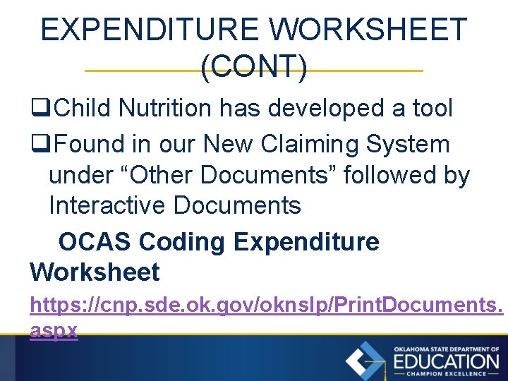 EXPENDITURE WORKSHEET (CONT) q. Child Nutrition has developed a tool q. Found in our