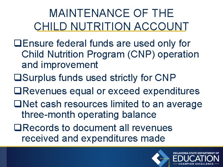 MAINTENANCE OF THE CHILD NUTRITION ACCOUNT q. Ensure federal funds are used only for