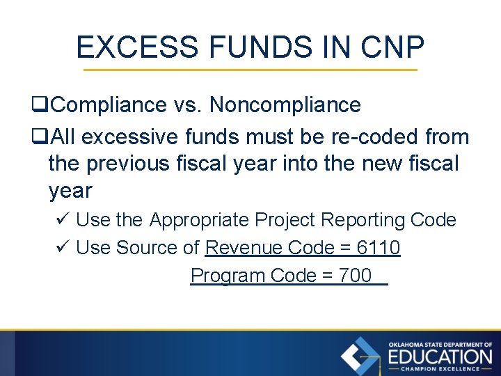 EXCESS FUNDS IN CNP q. Compliance vs. Noncompliance q. All excessive funds must be