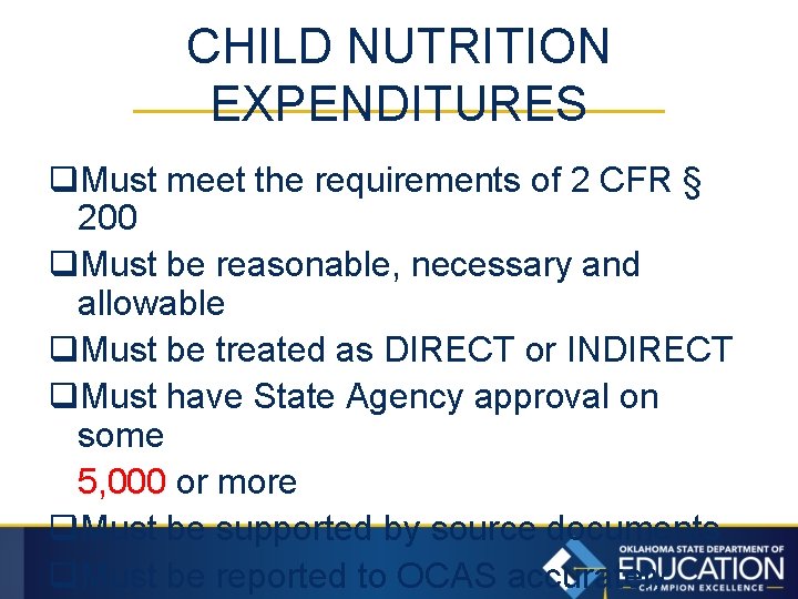 CHILD NUTRITION EXPENDITURES q. Must meet the requirements of 2 CFR § 200 q.