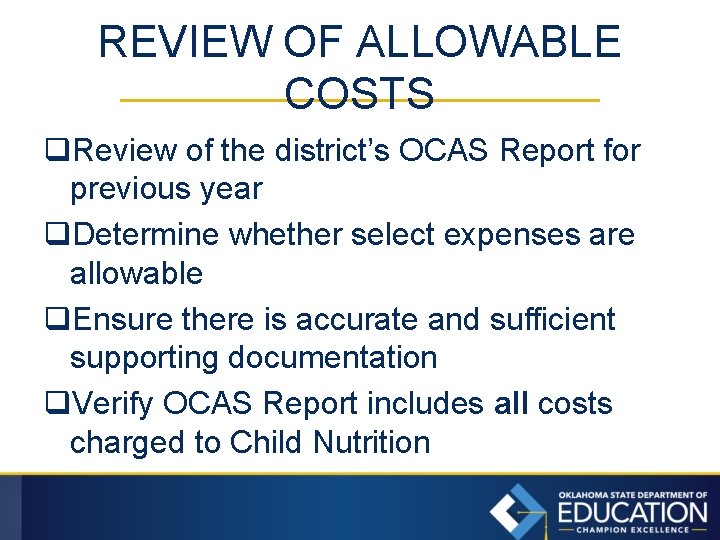 REVIEW OF ALLOWABLE COSTS q. Review of the district’s OCAS Report for previous year