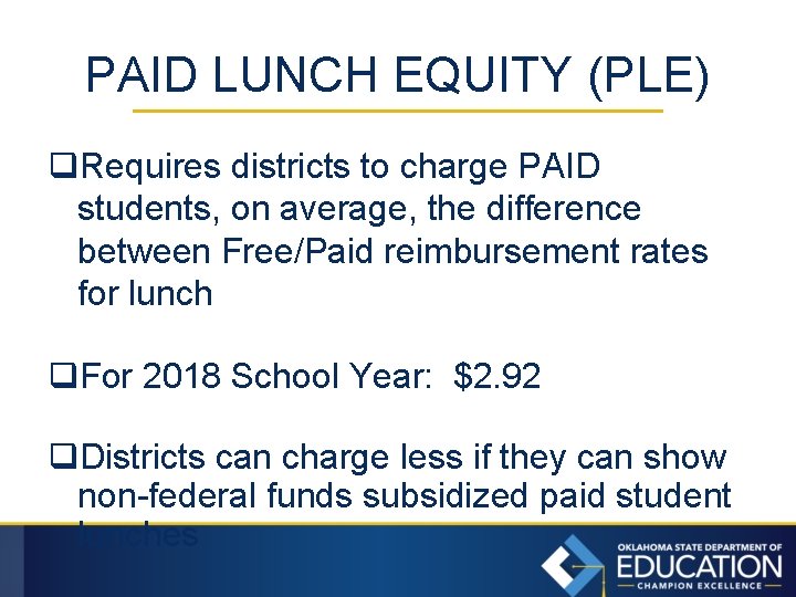 PAID LUNCH EQUITY (PLE) q. Requires districts to charge PAID students, on average, the