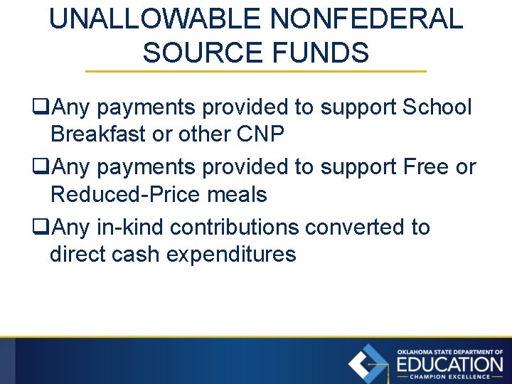 UNALLOWABLE NONFEDERAL SOURCE FUNDS q. Any payments provided to support School Breakfast or other