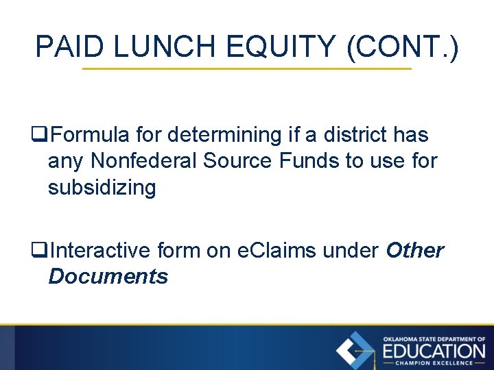 PAID LUNCH EQUITY (CONT. ) q. Formula for determining if a district has any