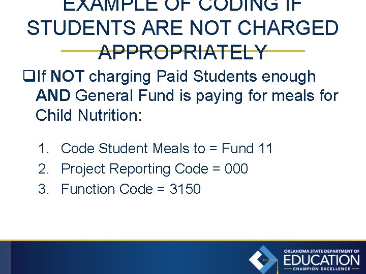 EXAMPLE OF CODING IF STUDENTS ARE NOT CHARGED APPROPRIATELY q. If NOT charging Paid
