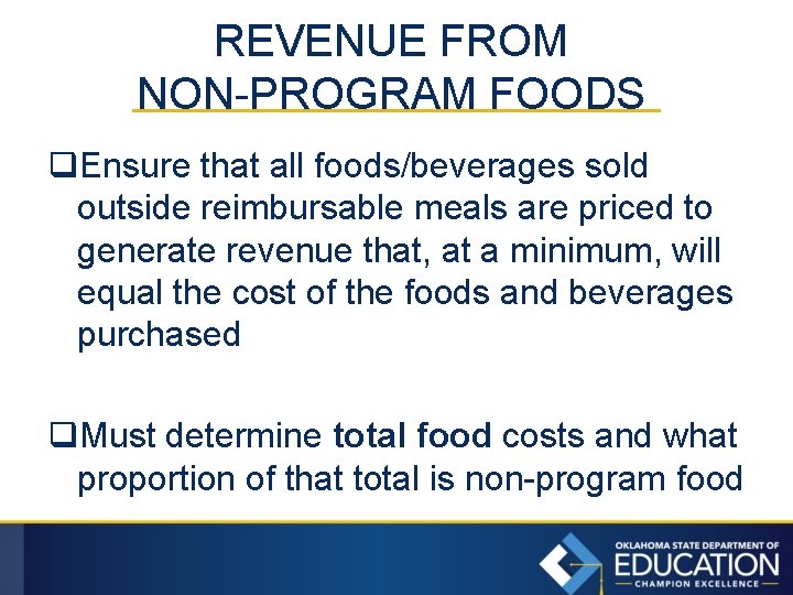 REVENUE FROM NON-PROGRAM FOODS q. Ensure that all foods/beverages sold outside reimbursable meals are