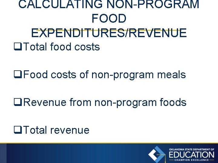 CALCULATING NON-PROGRAM FOOD EXPENDITURES/REVENUE q. Total food costs q. Food costs of non-program meals