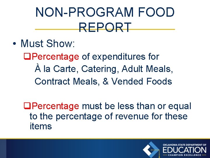 NON-PROGRAM FOOD REPORT • Must Show: q. Percentage of expenditures for À la Carte,