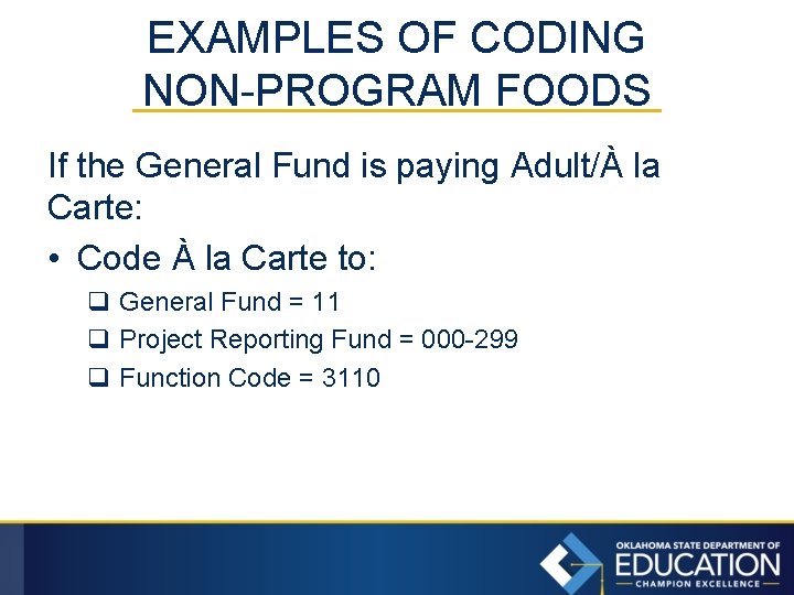 EXAMPLES OF CODING NON-PROGRAM FOODS If the General Fund is paying Adult/À la Carte: