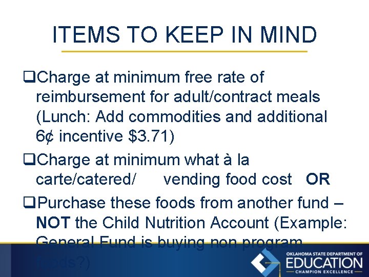 ITEMS TO KEEP IN MIND q. Charge at minimum free rate of reimbursement for