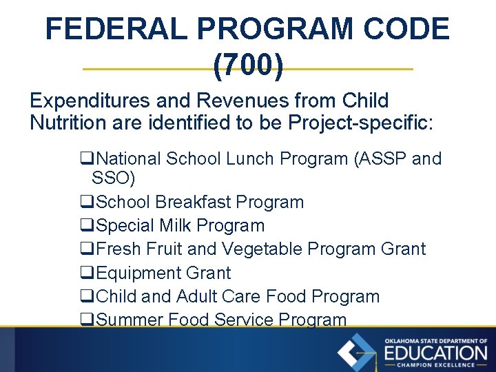 FEDERAL PROGRAM CODE (700) Expenditures and Revenues from Child Nutrition are identified to be