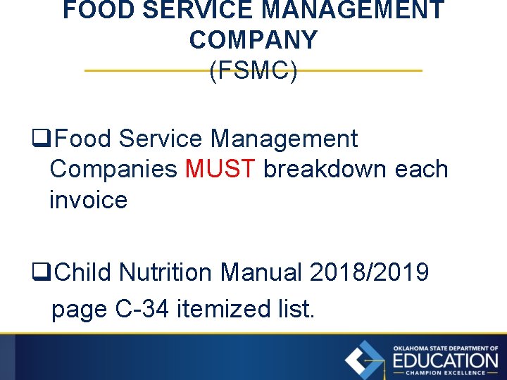 FOOD SERVICE MANAGEMENT COMPANY (FSMC) q. Food Service Management Companies MUST breakdown each invoice