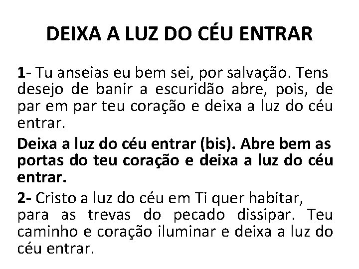 DEIXA A LUZ DO CÉU ENTRAR 1 - Tu anseias eu bem sei, por