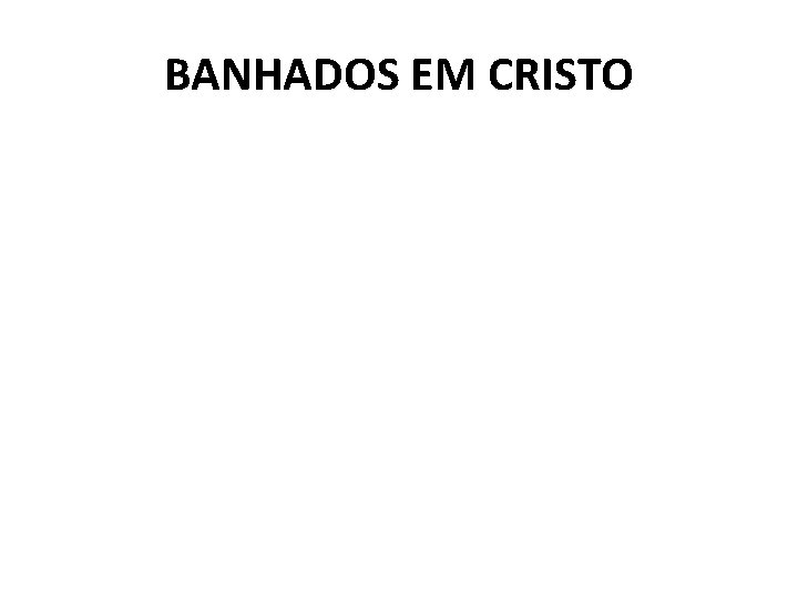 BANHADOS EM CRISTO 