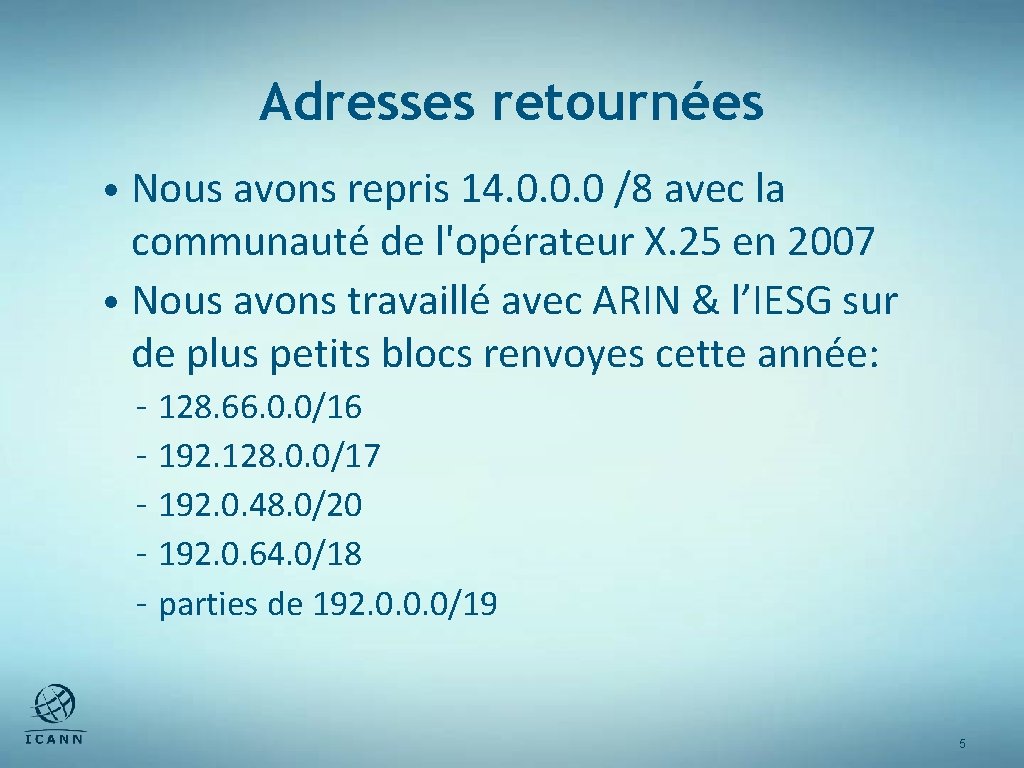 Adresses retournées • Nous avons repris 14. 0. 0. 0 /8 avec la communauté