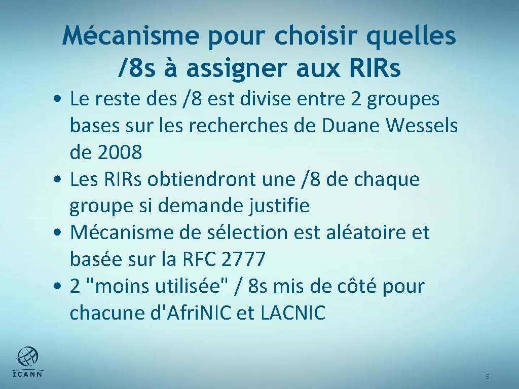 Mécanisme pour choisir quelles /8 s à assigner aux RIRs • Le reste des