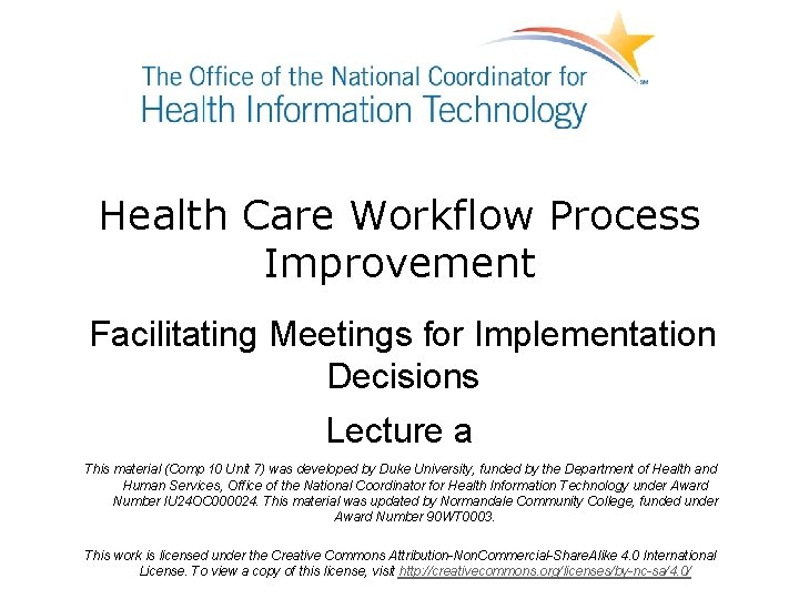 Health Care Workflow Process Improvement Facilitating Meetings for Implementation Decisions Lecture a This material