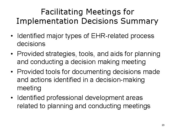 Facilitating Meetings for Implementation Decisions Summary • Identified major types of EHR-related process decisions