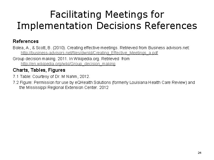Facilitating Meetings for Implementation Decisions References Bolea, A. , & Scott, B. (2010). Creating