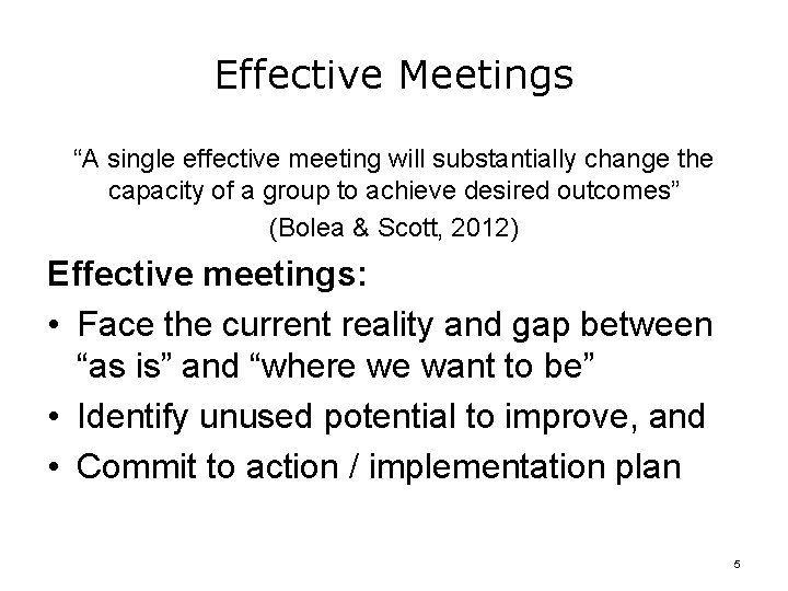Effective Meetings “A single effective meeting will substantially change the capacity of a group